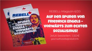Read more about the article „Auf den Spuren von Friedrich Engels…“ Neues REBELL-Magazin ist da!