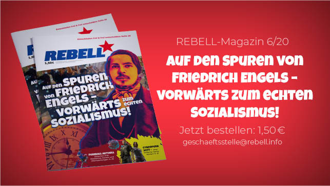You are currently viewing „Auf den Spuren von Friedrich Engels…“ Neues REBELL-Magazin ist da!
