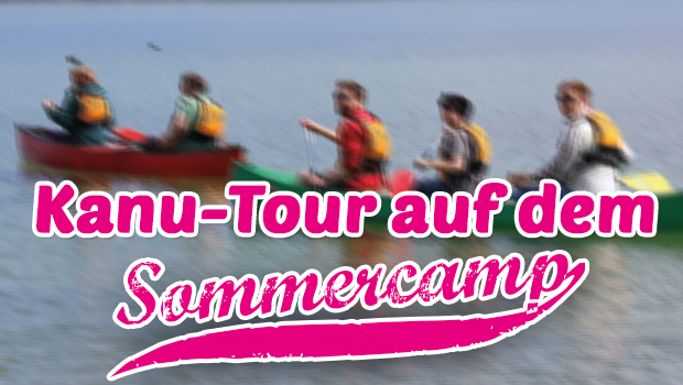 Noch Jugendliche gesucht: Kanu-Tour auf dem Sommercamp des REBELL