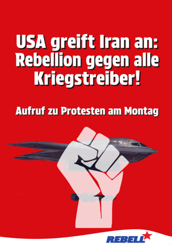 USA greifen Iran an: Rebellion gegen alle Kriegstreiber! Aufruf zu Protesten am Montag